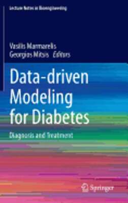Data-Driven Modeling for Diabetes: Diagnosis and Treatment by Vasilis Marmarelis