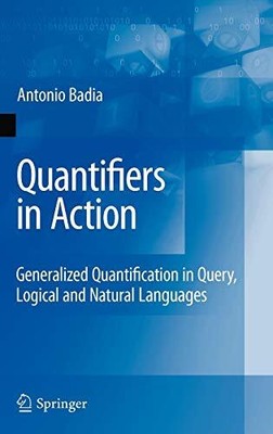 QUANTIFIERS IN ACTION: GENERALIZED QUANTIFICATION IN By Antonio Badia BRAND NEW