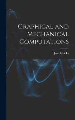 Graphical and Mechanical Computations by Joseph Lipka