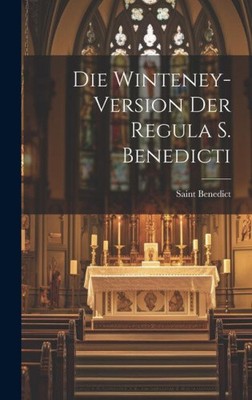 Die Winteney-version Der Regula S. Benedicti [Hardback]