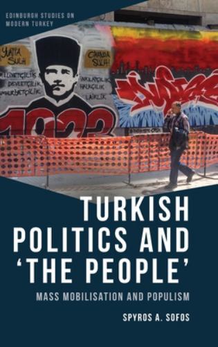 Edinburgh Studies on Modern Turkey Ser.: Turkish Politics and 'the ...