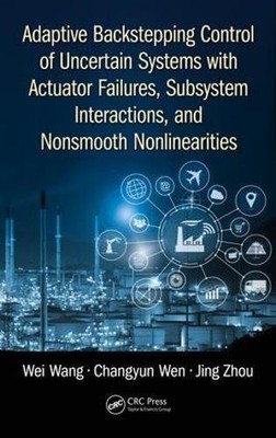 ADAPTIVE BACKSTEPPING CONTROL OF UNCERTAIN SYSTEMS WITH By Wei Wang & Changyun