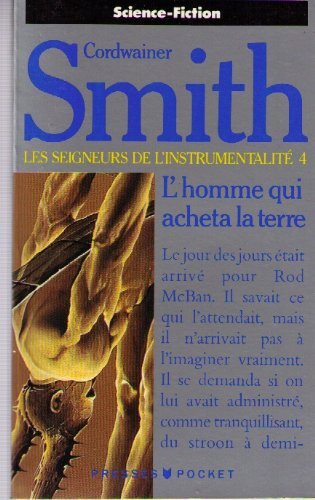 Les Seigneurs De L'Instrumentalite. Tome 4, L'Homme Qui Acheta La Terr