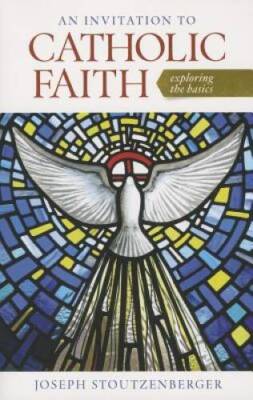 An Invitation to Catholic Faith: Exploring the Basics - Paperback - ACCEPTABLE