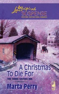 A Christmas to Die For (The Three Sisters Inn, Book 2) (Steeple Hill Love - GOOD