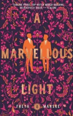 A Marvellous Light (The Last Binding, 1) - Hardcover By Marske, Freya - GOOD