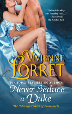 Never Seduce a Duke (The Mating Habits of Scoundrels, 5) - GOOD