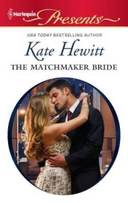 The Matchmaker Bride - Mass Market Paperback By Hewitt, Kate - GOOD