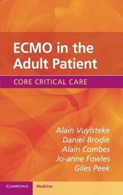 ECMO IN THE ADULT PATIENT (CORE CRITICAL CARE) By Alain Vuylsteke & Daniel NEW