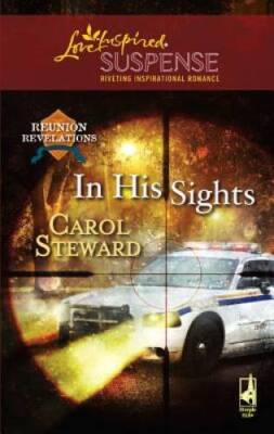 In His Sights (Reunion Revelations, Book 4) (Steeple Hill Love Inspired S - GOOD