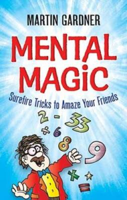 Mental Magic: Surefire Tricks to Amaze Your Friends (Dover Children's Act - GOOD