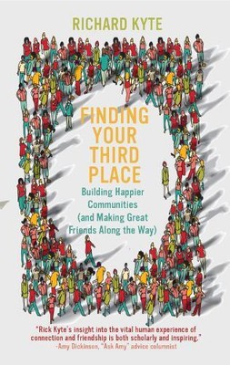 Richard Kyte Finding Your Third Place (Paperback)