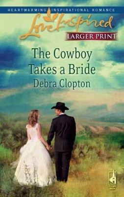 The Cowboy Takes a Bride (Mule Hollow Matchmakers, Book 9) - GOOD