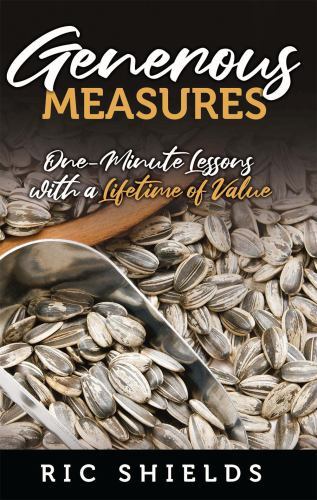Generous Measures : One-Minute Lessons with a Lifetime of Value by Ric ...