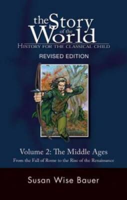 The Story of the World: History for the Classical Child: The Middle Ages: - GOOD