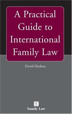 A Practical Guide to International Family Law,Hodson, David Davi