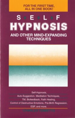 Self-Hypnosis and Other Mind Expanding Techniques By Charles Te 