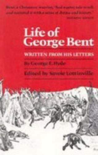 Life of George Bent Written from His Letters by George Bent and George ...