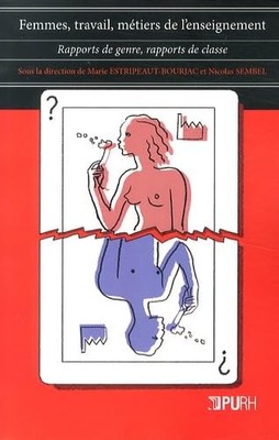 Femmes, Travail, Metiers de l'Enseignement. Rapports de Genre, Rappor Ts de Clas