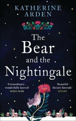 The Bear and The Nightingale: (Winternight Trilogy) by Arden, Katherine Book The