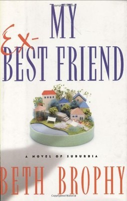 My Ex-Best Friend: A Novel of Suburbia