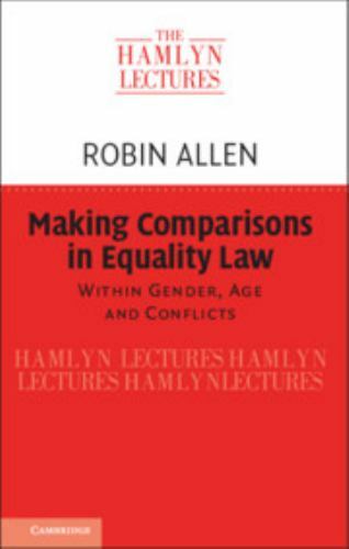 The Hamlyn Lectures: Making Comparisons in Equality Law : Within Gender ...