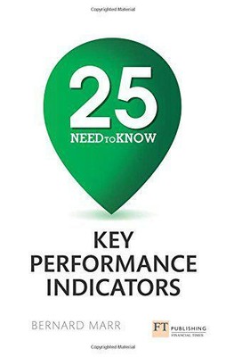 25 Need-to-Know Key Performance Indicators by Marr, Bernard, NEW Book, FREE & FA