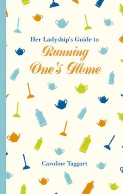 Her Ladyships Guide to Running Ones Home (National Trust History  He - GOOD