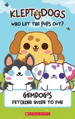 Kleptodogs: It's Their Turn Now!: An Afk Book: Gemdog's Fetching Guide to Fun
