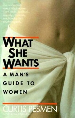 What She Wants - Paperback By Pesmen, Curtis - GOOD