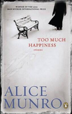 Too Much Happiness - Paperback By Munro, Alice - GOOD