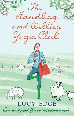 The Handbag and Wellies Yoga Club, Lucy Edge, Used; Very Good Book
