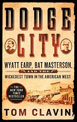 Dodge City: Wyatt Earp, Bat Masterson, ..., CLAVIN, TOM