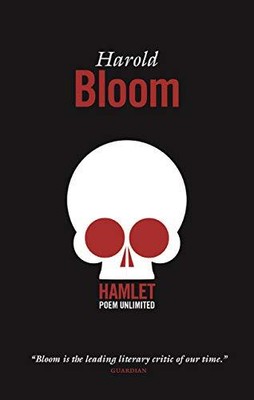 Hamlet: Poem Unlimited by Bloom, Harold Paperback / softback Book The Fast Free
