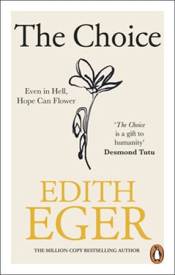 The Choice: A true story of hope by Edith Eger