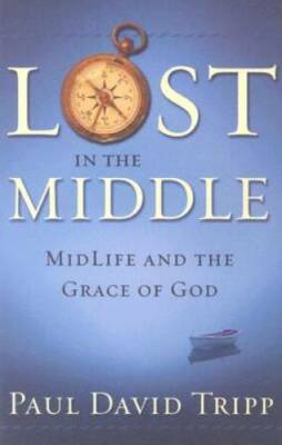 Lost in the Middle: Midlife and the Grace of God - Paperback - GOOD