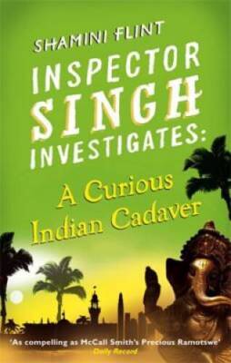 A Curious Indian Cadaver: Inspector Singh Investigates Series, Book 5 - GOOD