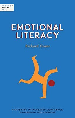 Independent Thinking on Emotional Literacy By Richard Evans By Richard Evans