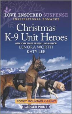 Christmas K-9 Unit Heroes (Rocky Mountain K-9 Unit) By Worth, Lenora - VERY GOOD