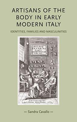 Artisans of the Body in Early Modern Italy: Ide, Cavallo Paperback.+