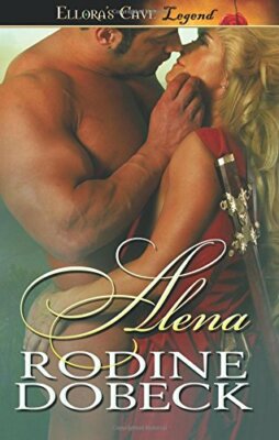 ALENA by Rodine Dobeck EROTIC HISTORICAL ROMANCE (ELLORA'S CAVE) ~ COMBINED SHIP