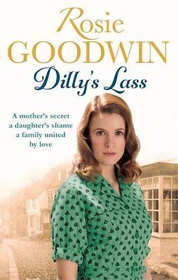 Buy Dilly's Lass (Dilly's Story) By Rosie Goodwin. 9781472117809