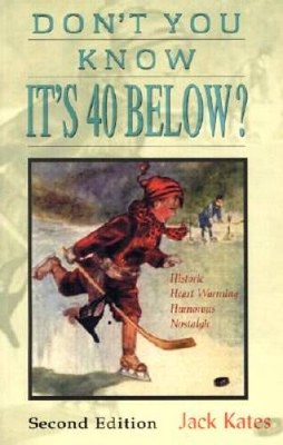 Dont You Know Its 40 Below - Paperback By Kates, Jack - GOOD
