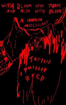 With Bloom Upon Them and Also with Blood: A Horror Miscellany