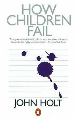 How Children Fail by Holt, John Paperback Book The Fast Free Shipping