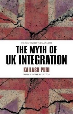 Kailash Puri Bob Whittington The Myth of UK Integration (Paperback) (UK IMPORT)