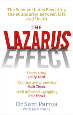 The Lazarus Effect: The Science That is Rewriting the Boundaries Between  - GOOD