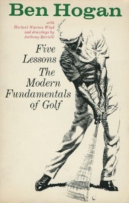 FIVE LESSONS: THE MODERN FUNDAMENTALS OF GOLF By Ben Hogan *Excellent Condition*