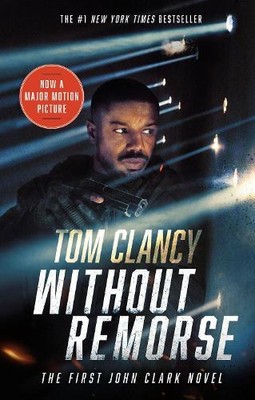 Tom Clancy Without Remorse (Movie Tie-In) (Paperback) John Clark Novel, A
