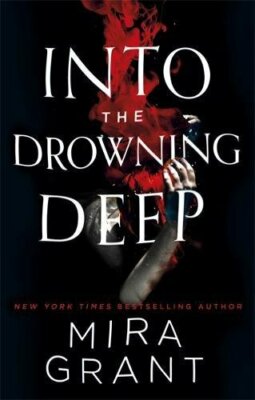 Into the Drowning Deep by Grant, Mira Book The Fast Free Shipping